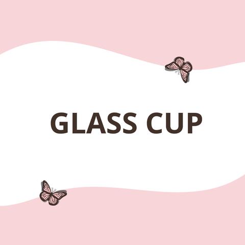 GLASS CUP